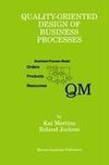 Quality-Oriented Design of Business Processes