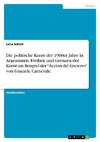 Die politische Kunst der 1960er Jahre in Argentinien. Freiheit und Grenzen der Kunst am Beispiel der 