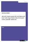 Aktuelle Ernährungstrends und Diättrends. Low Carb, Super Foods, Chia, Stevia und andere aktuelle Diättrends