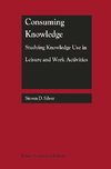 Consuming Knowledge: Studying Knowledge Use in Leisure and Work Activities