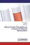 Autoimmune Thyroiditis as a Cause of Thyroid Dysfunction