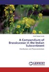 A Compendium of Brassicaceae in the Indian Subcontinent