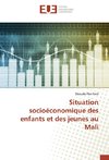 Situation socioéconomique des enfants et des jeunes au Mali