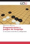 Pragmaticismo y Juegos de lenguaje