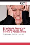 Bruxismos dentarios. Perturbaciones del dormir y Psicoanálisis