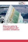 México ante la complejidad del cambio climático