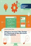 Adaptive Inverse Filter Design For Minimum & Non Minimum Phase Systems