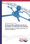 El desarrollo profesional de los docentes: Un Modelo de Calidad