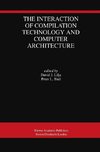 The Interaction of Compilation Technology and Computer Architecture