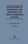 Co-Synthesis of Hardware and Software for Digital Embedded Systems