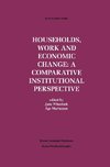 Households, Work and Economic Change: A Comparative Institutional Perspective