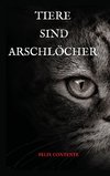 Tiere sind Arschlöcher