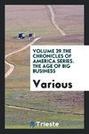 Volume 39.The Chronicles of America series. The age of big business