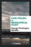 Karl Follen; a biographical study