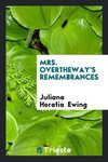 Mrs. Overtheway's remembrances