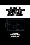 Oballa, M: Catalytic Hydroprocessing of Petroleum and Distil