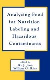 Analyzing Food for Nutrition Labeling and Hazardous Contaminants