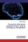 Fluoxetine after Acute Ischemic Stroke: Trial at Chittagong, Bangladesh