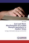 East and West: Manifestation of ancient thought paradigms in modern times