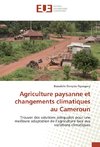 Agriculture paysanne et changements climatiques au Cameroun