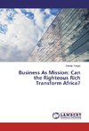 Business As Mission: Can the Righteous Rich Transform Africa?