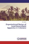 Organizational Design of Local Government Apparatus in Indonesia