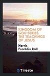 Kingdom of God series. The teachings of Jesus