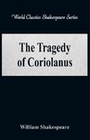 The Tragedy of Coriolanus (World Classics Shakespeare Series)