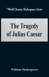 The Tragedy of Julius Caesar (World Classics Shakespeare Series)