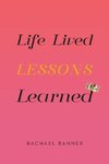 Life Lived Lessons Learned