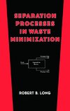 Separation Processes in Waste Minimization