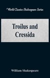 Troilus and Cressida (World Classics Shakespeare Series)