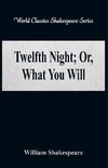 Twelfth Night; Or, What You Will (World Classics Shakespeare Series)