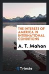 The interest of America in international conditions