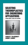 Selecting Thermoplastics for Engineering Applications, Second Edition,