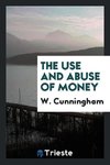 The use and abuse of money