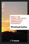 Sheila and others; the simple annals of an unromantic household