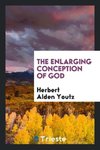 The enlarging conception of God