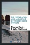 The preparation and mounting of microscopic objects