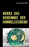 Nebra das Geheimnis der Himmelsscheibe