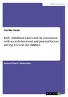 Early childhood caries and its association with socio-behavioural and parental factors among 2-6 year old children