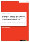 Die Rolle der Medien in der Demokratie. Die Macht von Social Media während der US-Präsidentschaftswahlen 2016