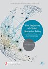 The Trajectory of Global Education Policy