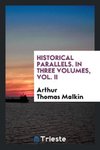 Historical parallels. In three volumes, Vol. II