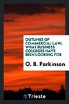 Outlines of commercial law; what business colleges have been looking for