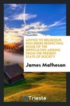 Advice to religious inquirers respecting some of the difficulties arising from the present state of society