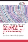 EVALUACIÓN DE LAS ISOTERMAS DE ADSORCIÓN DEL MAÍZ MORADO (Zea mays L.)