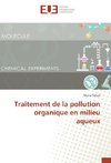 Traitement de la pollution organique en milieu aqueux