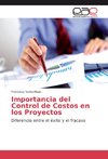 Importancia del Control de Costos en los Proyectos