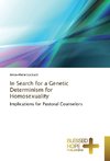 In Search for a Genetic Determinism for Homosexuality